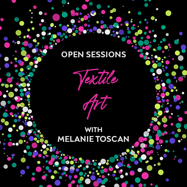 Open Sessions - Textile Art with Melanie Toscan